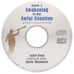 Awakening to Our Awful Situation Audio Book 2 (MP3 CD)