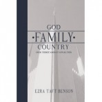 God, Family, Country by Ezra Taft Benson