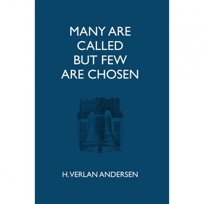 Many Are Called But Few Are Chosen - H. Verlan Andersen